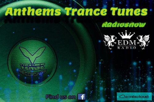 Venge - Anthems Trance Tunes Episode 37 [26.04.2017] (Exclusive Radio Show) [EDM Radio]