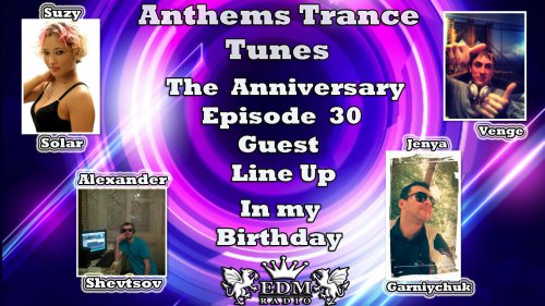 Venge - Anthems Trance Tunes The Anniversary Episode 30 Guest My Birthday (01.03.2017)[EDM Radio] [Exclusive Radio Show]