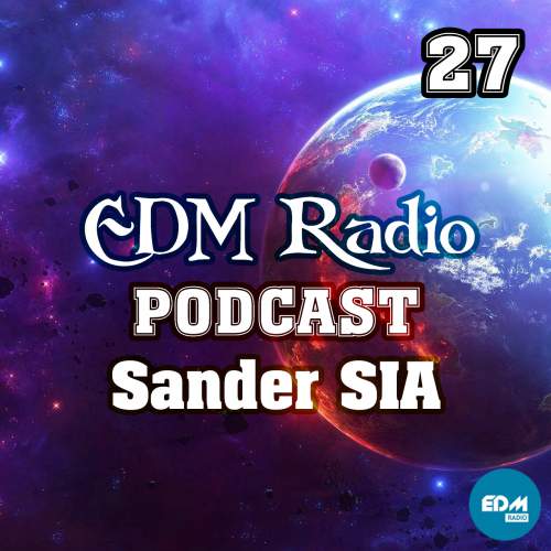 EDM Radio - Podcast 27 (Sander SIA)